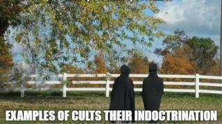 - Cuts. Cults, Cults:Examples of Cults and their Indoctrination Isolation Techniques