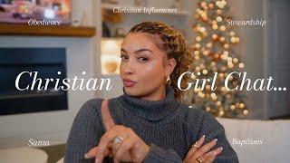 CHRISTIAN GIRL CHAT| christian influencers + Santa+ stewardship + utter obedience + baptisms & more!