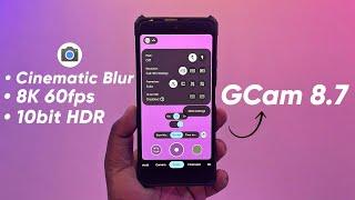 Download Google Camera 8.7 | Cinematic Blur | 8k 60fps | 10bit HDR | Pixel 7 Pro Gcam