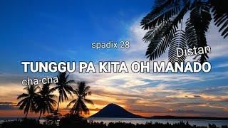 TUNGGU PA QTA OH MANADO - SPADIX 28 CHA CHA DISCO TANAH