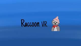 RaccoonVR first  stream might be buggy