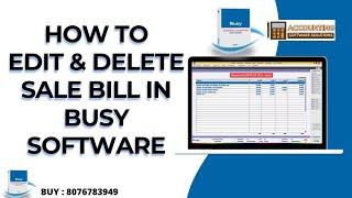 How to Edit & Delete Sale Bill in Busy Software Step by Step Hindi | बिल को एडिट और डिलीट करना सीखे