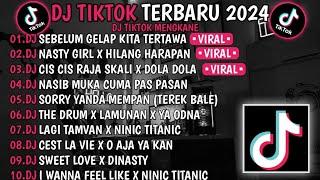 DJ TIKTOK TERBARU 2024  DJ SEBELUM GELAP KITA TERTAWA DJ NASTY GIRL X HILANG HARAPAN VIRAL TIKTOK