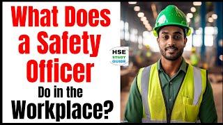 What Does a Safety Officer Do in the Workplace? @hsestudyguide