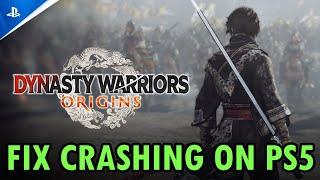 Fix DYNASTY WARRIORS: ORIGINS Crashing/Crashes at Startup Error on PS5