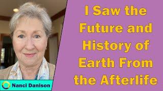 Nanci Danison - I Saw the History and the Future of Earth From the Afterlife