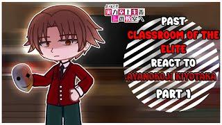 Past Classroom of the Elite react to Ayanokoji Kiyotaka | Part 1 | Remake