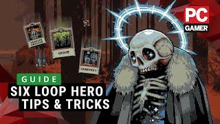 Six Loop Hero Tips & Tricks | Guide