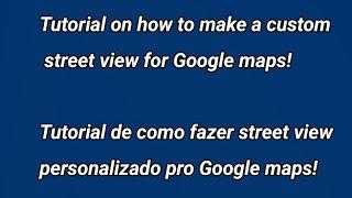 Tutorial de como fazer street view personalizado pro Google maps!