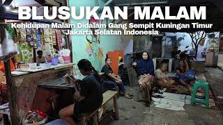 Kehidupan Malam Didalam Gang Sempit Kuningan Timur | Real Life In Jakarta Indonesia