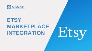 What Is The Etsy Marketplace Integration? I API2Cart