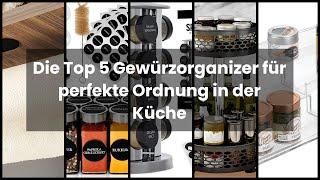 【GEWÜRZ ORGANIZER】Die Top 5 Gewürzorganizer für perfekte Ordnung in der Küche