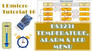 LDmicro 16: DS3231 Temperature/Alarm/LCD Menu (Microcontroller PLC Ladder Programming with LDmicro)