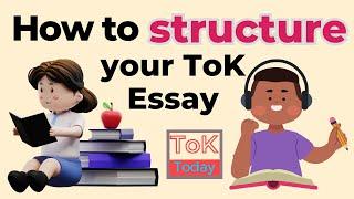 How do I structure my ToK Essay ?