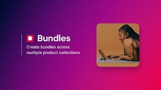 Did you know bundles can be created across multiple collections of products?