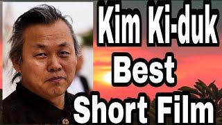 KIM KI-DUK, BEST SHORT FILM, Must watch, short film....  I cried while watching it....