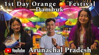 1st Day Orange  Festival Dambuk || Arunachal Pradesh vlog  ||