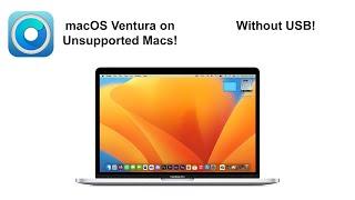 macOS Ventura on an Unsupported Mac WITHOUT USB!