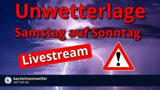 Livestream zur Gewitter- und Unwetterlage am Samstagabend