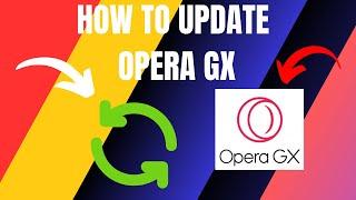 How to Update Opera GX (2024)