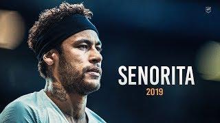 Neymar Jr ► Señorita - Shawn Mendes | Crazy Skills & Goals | 2019 | HD