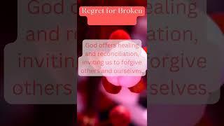 Regret for broken relationships #healingfaith#affirmations #mentalhealth#Regret #BibleVerse