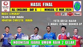 FAJRI & JOJO JUARA ~ INDONESIA JUARA UMUM ~ Hasil Lengkap Final All England 2024 Hari Ini