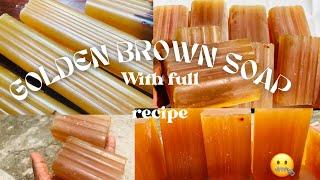 HOW TO MAKE BROWN SOAP : TRANSPARENT OR GLYCERINATED BAR SOAPS.
