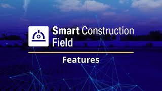 Smart Construction Field Overview