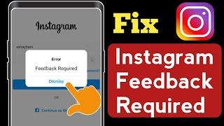 How to fix Instagram feedback required error | How To Fix Instagram Feedback Required Problem Solve