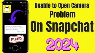 How to fix Snapchat was unable to open camera | Snapchat was unable to open the camera problem 2024