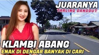 JUARANYA TARLING DANGDUT | KLAMBI ABANG | ENAK DI DENGAR BANYAK DI CARI #juraganlagu