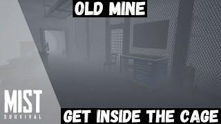 Mist Survival - Tips | How to enter the cage in Old Mine [Patch 0.6.0]