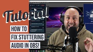 How To Fix Stuttering Audio in OBS Studio or Streamlabs OBS
