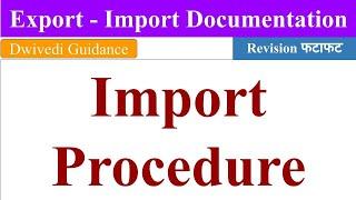 Import Procedure, Expert Import Documentation, Import Procedure ncert, export import procedure mba