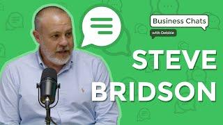 A Business Chat with Steve Bridson