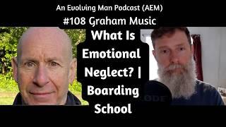 Psychotherapist Talks Emotional Neglect & Boarding Schools AEM #108 Graham Music | Piers Cross