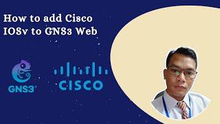 Episode#2 How to add Cisco IOSv to GNS3