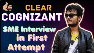 COGNIZANT SME Interview || How Clear In First Chance !? || Detailed Preparation Strategy