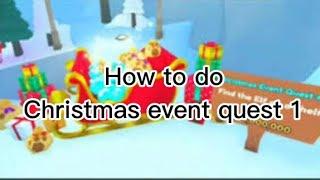 How to do Christmas event quest  #1 (pet simulator x)