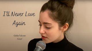 Giulia Falcone - I'll Never Love Again - (Cover) - Lady Gaga