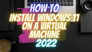 How to install Windows 11 on virtual machine