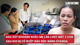 “Bất tỉnh trong vệ sinh, dính đầy son và chất nôn” mẹ rụng rời biết con bị đầu độc xyanua | BLĐ