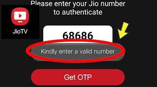 Fix JioTV | Kindly enter a valid number Problem Solved