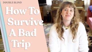 How to Survive A "Bad Trip" ‍ | DoubleBlind