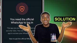 Fix You Need The Official WhatsApp to log in Solution |Solve GB,FM,YO WhatsApp not opening