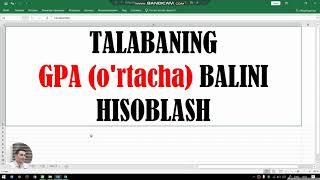 GPA BALL NIMA? TALABANING GPA (O'RTACHA) BALINI HISOBLASH