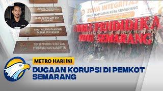 Dugaan Korupsi di Instansi Pemerintahan Kota Semarang - [Metro Hari Ini]