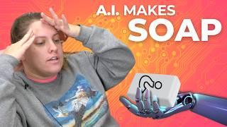 A.I. Designs My Soap?!?