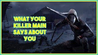 What Your Killer Main Says about You